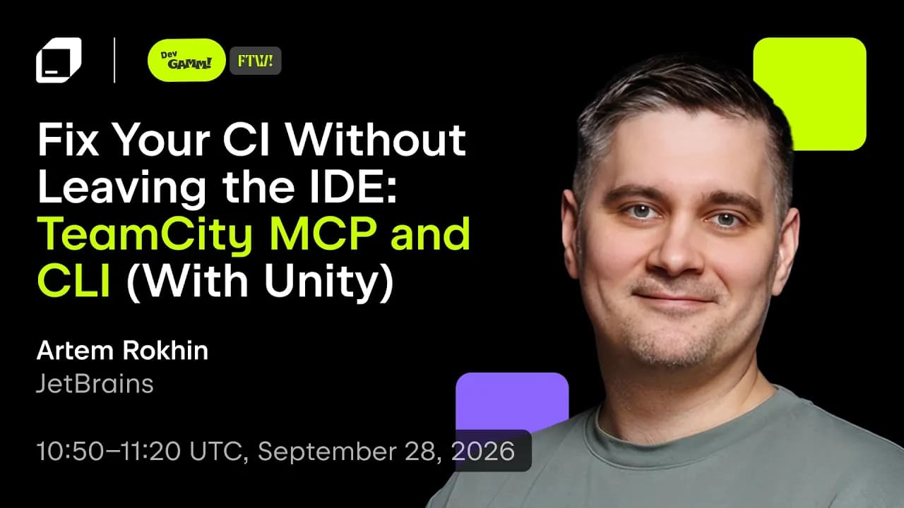 Fix Your CI Without Leaving the IDE: TeamCity MCP and CLI | Artem Rokhin | GameDev Day 2026