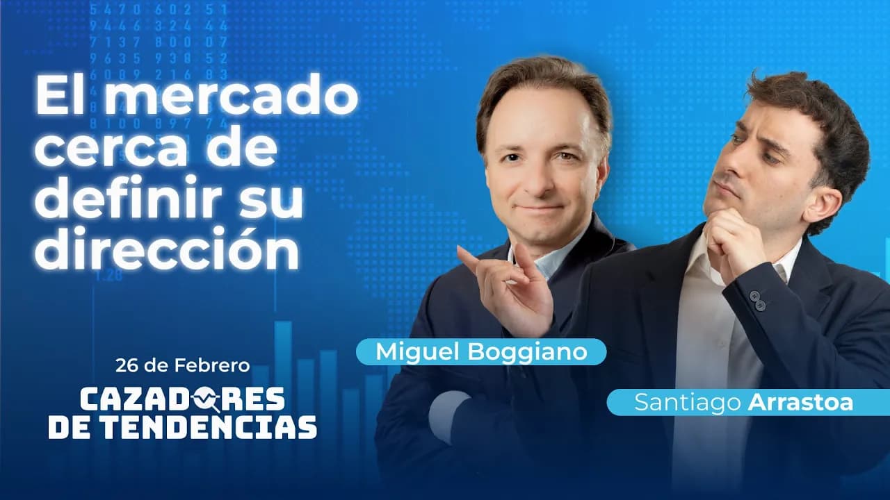El mercado cerca de definir su dirección | Cazadores de Tendencias 26/02/2026