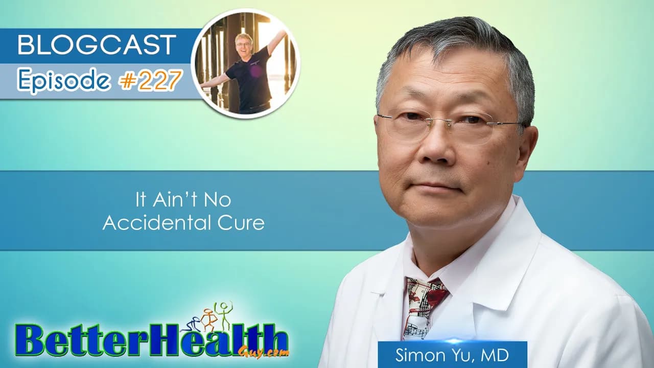 Episode #227: It Ain't No Accidental Cure with Dr. Simon Yu, MD