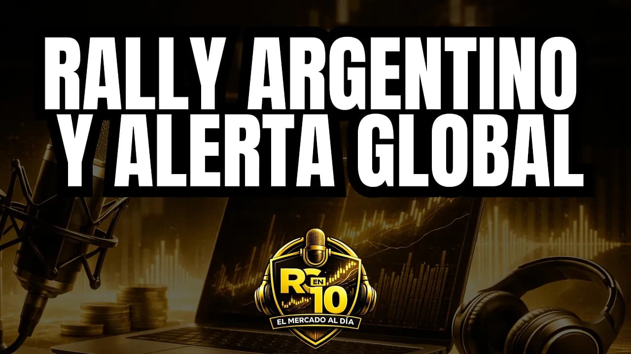 Argentina en modo rally: Fitch, inflación y el nuevo mapa global del mercado