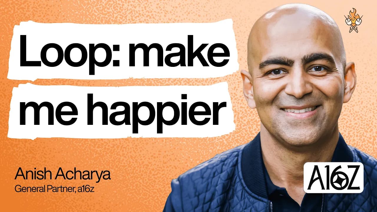 Why companies are becoming a series of loops | Anish Acharya (a16z)