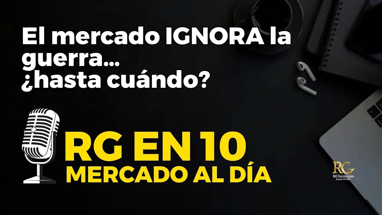 El mercado IGNORA la guerra 🪖…👉 ¿hasta cuándo? 🔥