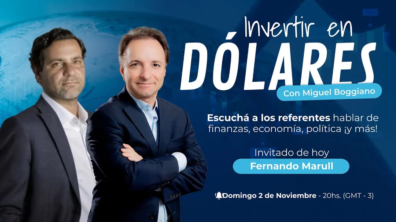 📊 El Futuro Económico del País según Fernando Marull | Invertir en Dólares