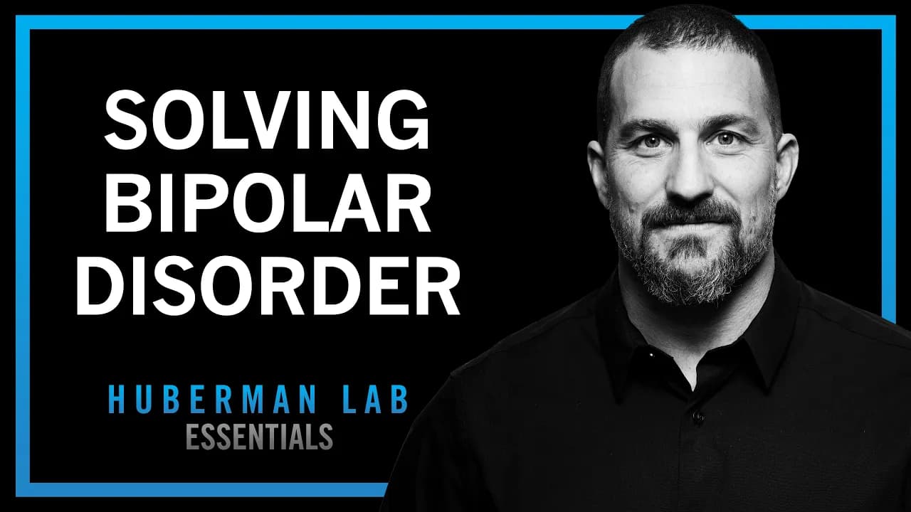 The Science & Treatment of Bipolar Disorder | Huberman Lab Essentials