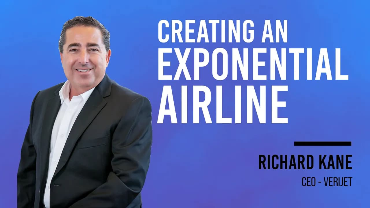Creating an Exponential Airline + Verijet CEO, Richard Kane