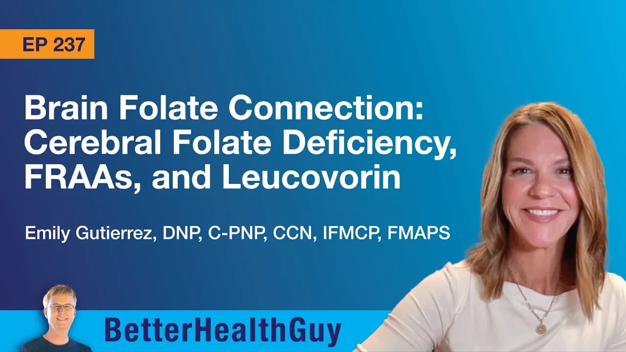 EP237: Brain Folate Connection: Cerebral Folate, FRAAs, and Leucovorin - Emily Gutierrez, DNP
