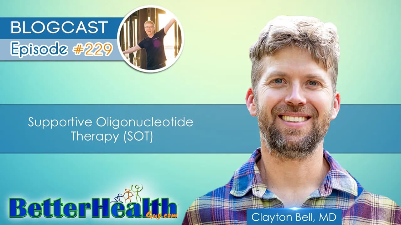 Episode #229: Supportive Oligonucleotide Therapy (SOT) with Dr. Clayton Bell, MD