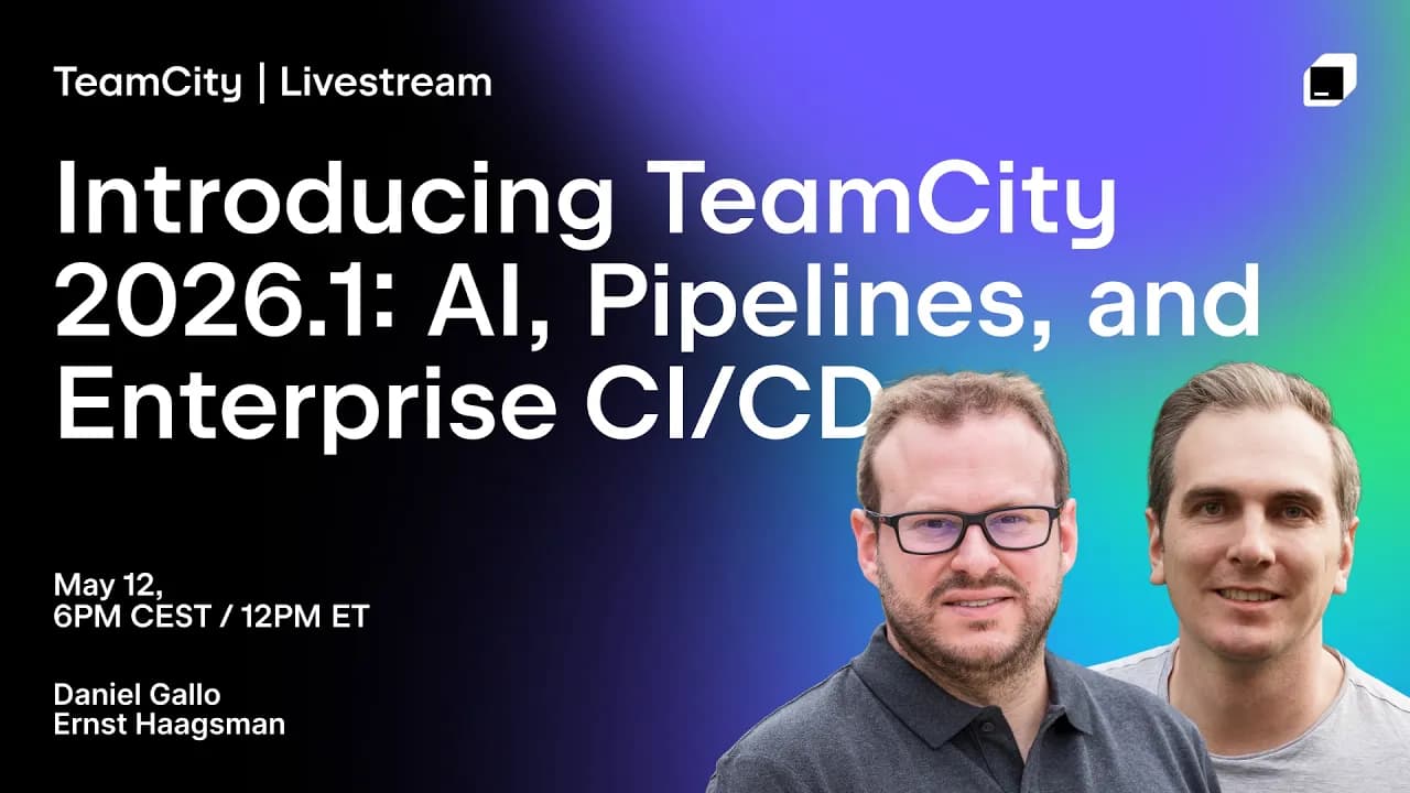 Introducing TeamCity 2026.1: AI, Pipelines, and Enterprise CI/CD