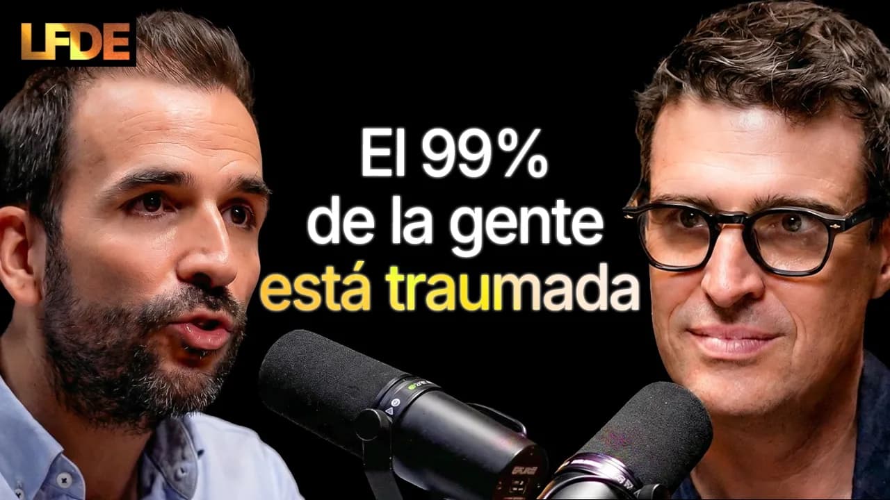 El 99% de la Gente está Traumada: Así es como el Amor Fracasa por tu Infancia #LFDE