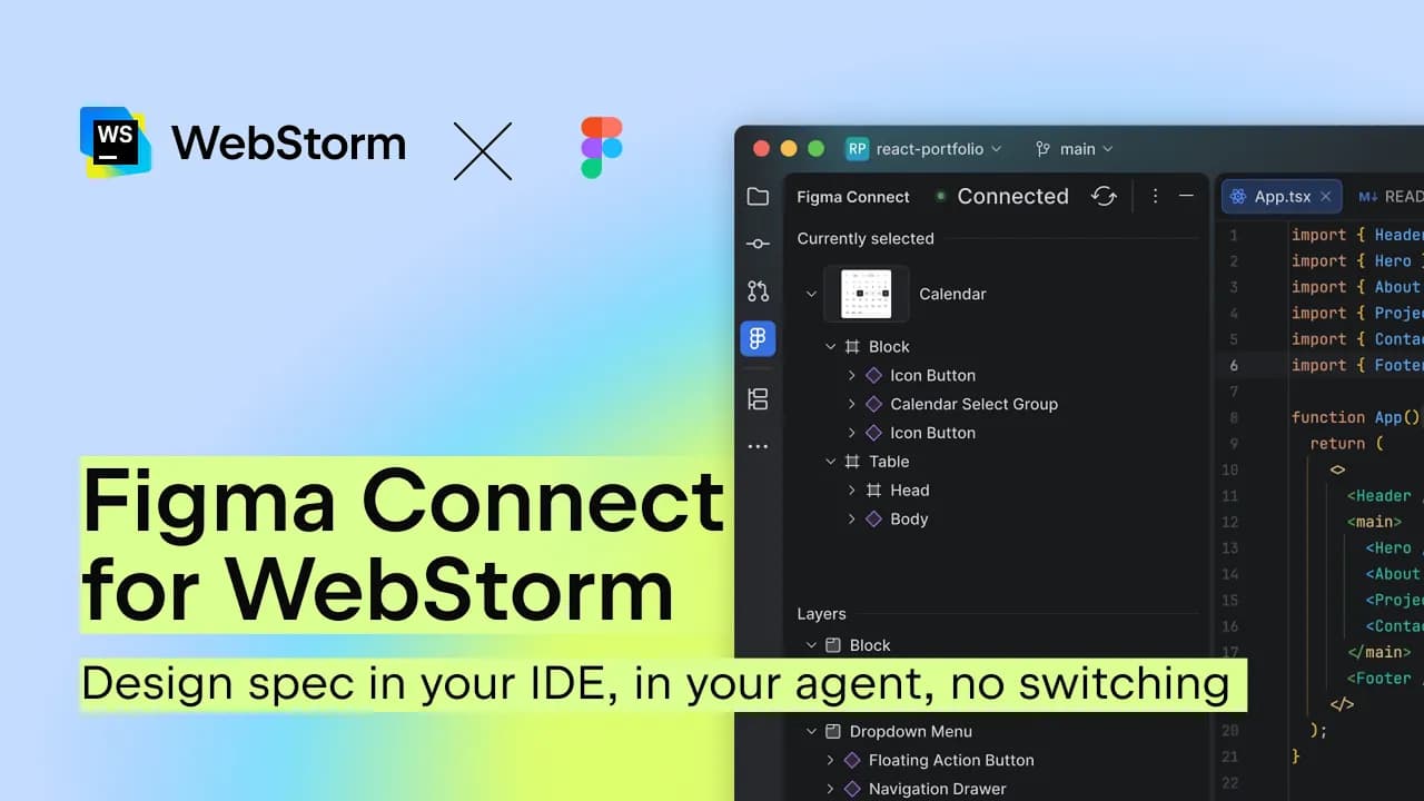 Figma Connect for WebStorm: Design context in your IDE – no switching.