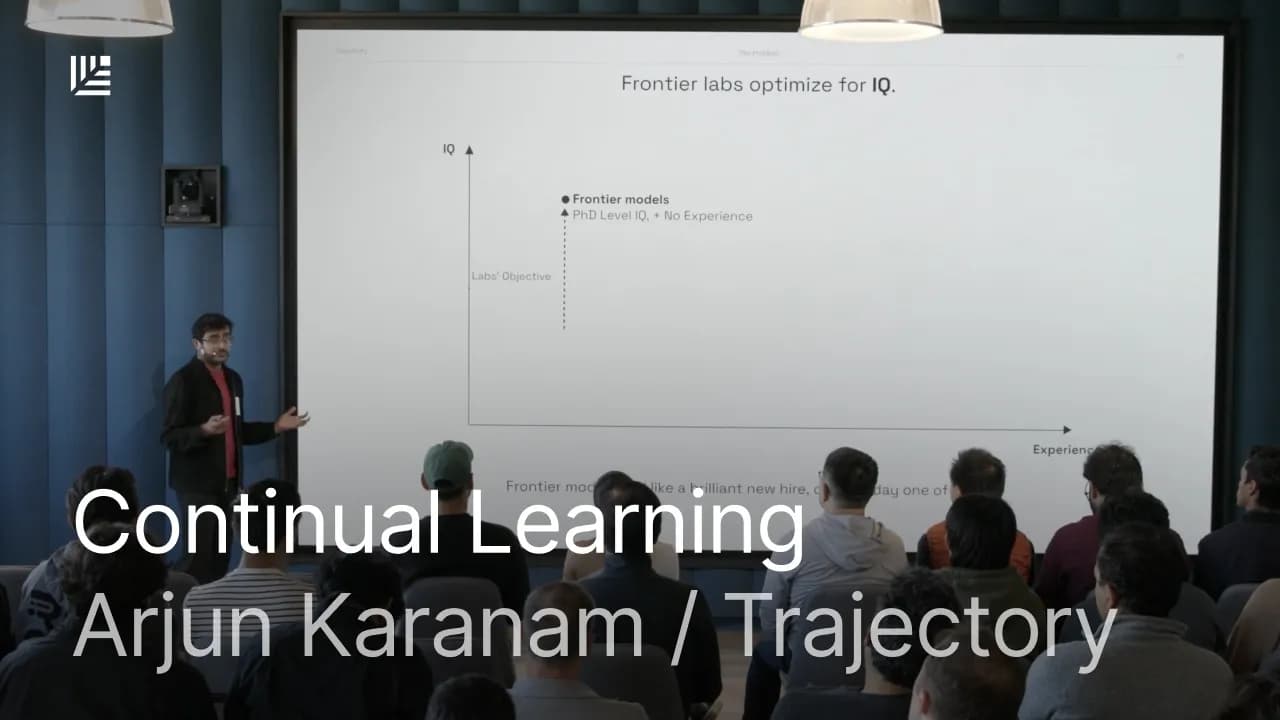 Continual Learning: How AI Agents Get Better With Every Use | Arjun Karanam, Trajectory