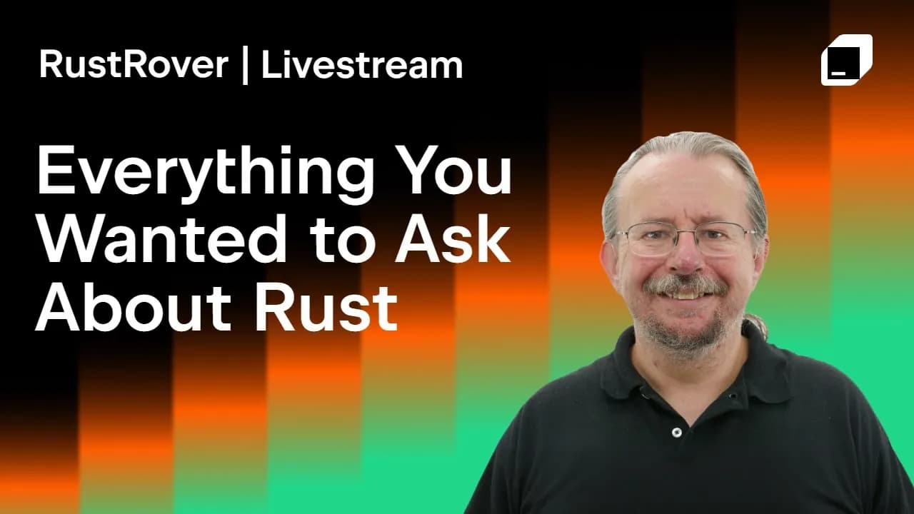 Everything You Wanted to Ask About Rust