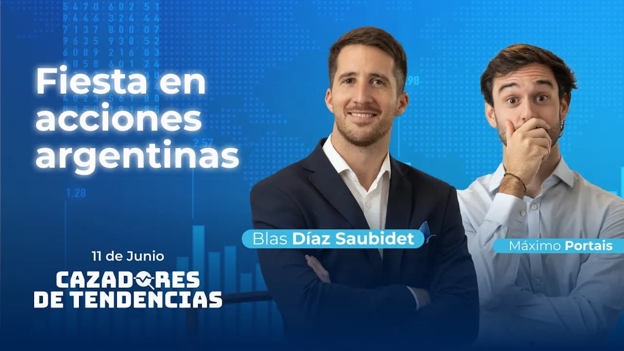 Fiesta en acciones argentinas 🚀  | Cazadores de Tendencias 11/06/2025