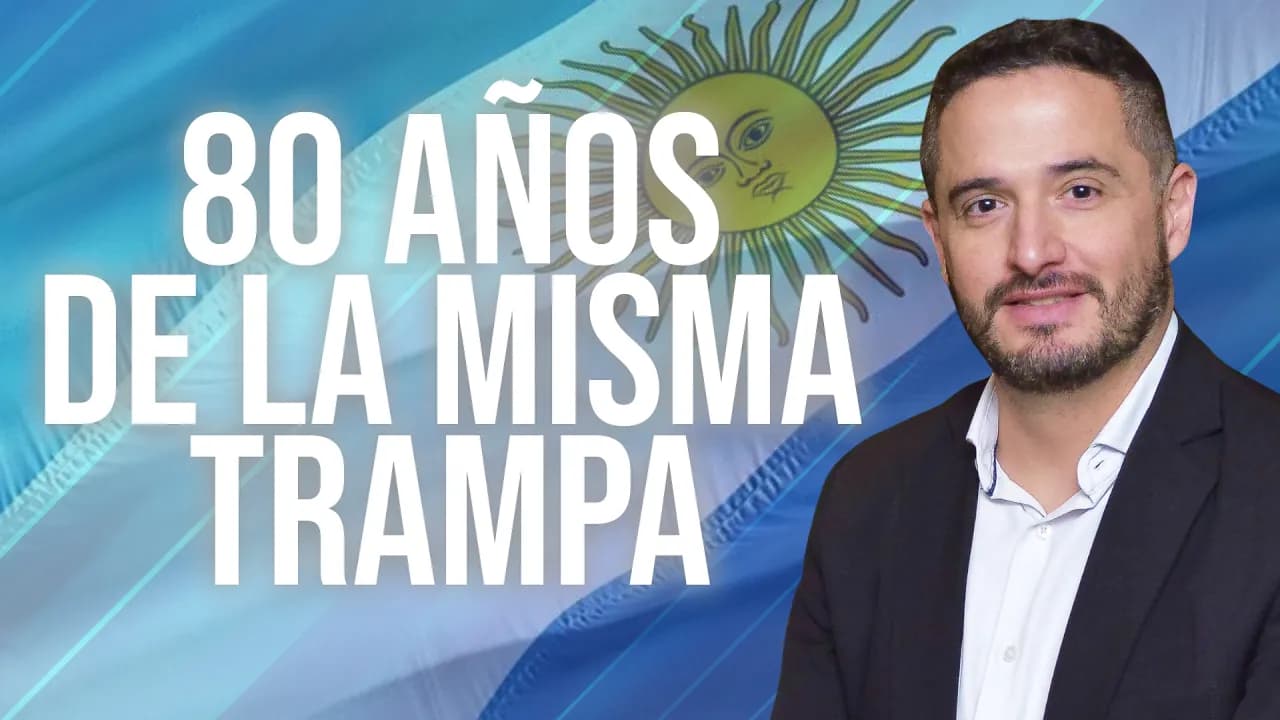 Ramiro Castiñeira Por qué Argentina no pudo salir del populismo en 80 años