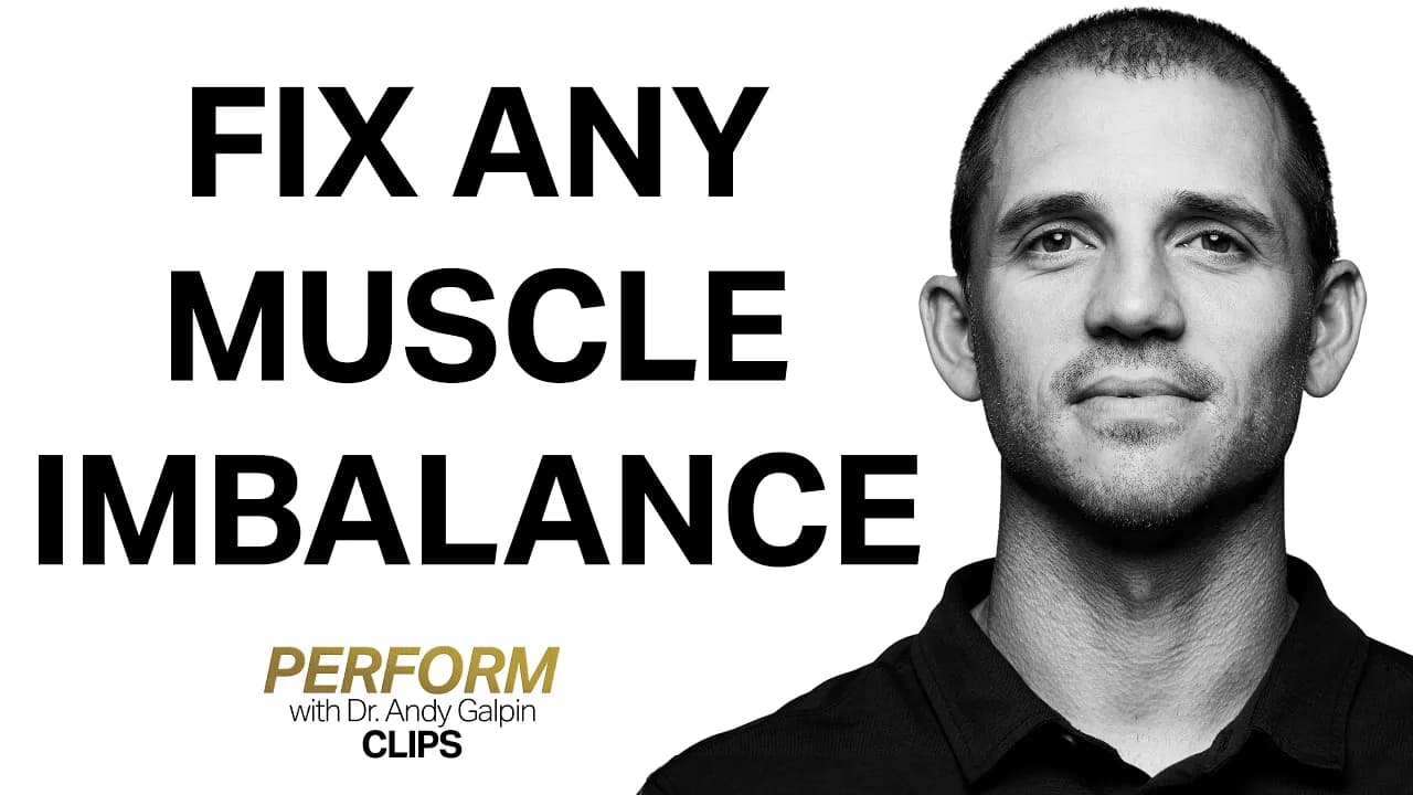 5-Step Protocol to Fix Any Muscle Imbalance | Dr. Andy Galpin