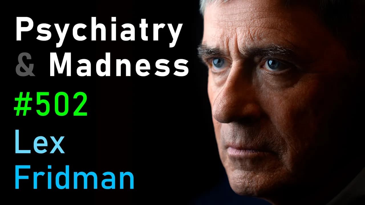 Psychiatry, Insane Asylums, Mental Illness, ECT, Lobotomies, Freud & Jung | Lex Fridman Podcast #502