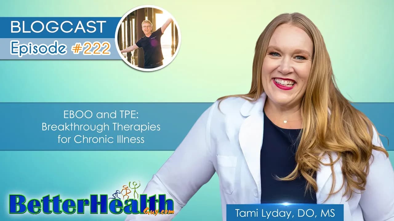 Episode #222: EBOO and TPE: Breakthrough Therapies for Chronic Illness with Dr. Tami Lyday, DO, MS